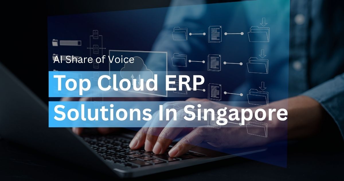 Top Cloud ERP Solutions in Singapore (AI SOV)