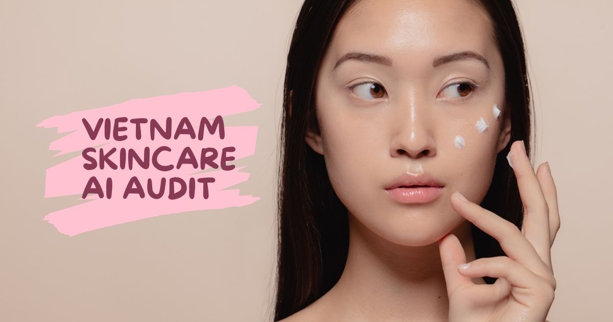 Vietnam Skincare AI Audit