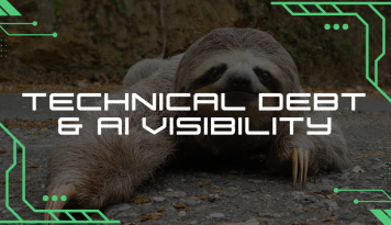 Technical Debt & AI Visibility