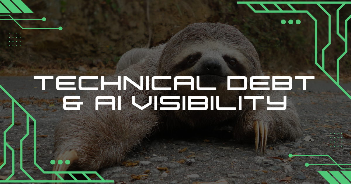 Technical Debt & AI Visibility